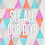 See all our DIYs
